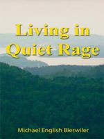 Living in Quiet Rage 1434382044 Book Cover