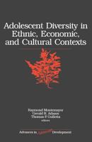 Adolescent Diversity in Ethnic, Economic, and Cultural Contexts (Advances in Adolescent Development) 0761921273 Book Cover