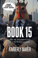 Book 15: Dear Mr. President DJT and All World Leaders B0H2N8PCS7 Book Cover