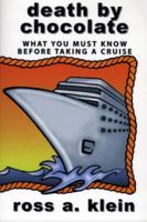 Death by Chocolate : What You Must Know Before Taking a Cruise 155081172X Book Cover