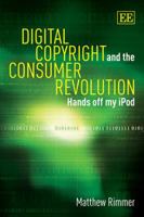 Digital Copyright and the Consumer Revolution: Hands Off My Ipod 085793371X Book Cover