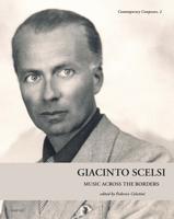 Giacinto Scelsi : Music Across the Borders 2503586449 Book Cover