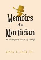 Memoirs of a Mortician: An Autobiography with Many Endings 1641382724 Book Cover