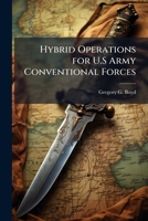 Hybrid Operations for U.S Army Conventional Forces 1288253273 Book Cover