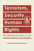 Terrorism, Security, and Human Rights: Harnessing the Rule of Law 1588268268 Book Cover