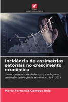 Incidência de assimetrias setoriais no crescimento econômico: da macrorregião norte do Peru, sob o enfoque da convergência/divergência econômica: 1995 - 2015 6206334457 Book Cover