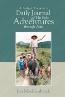 A Budget Traveler's Daily Journal of His Solo Adventures Through Asia 1960224816 Book Cover