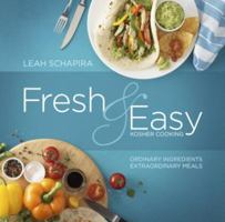 Fresh & Easy Kosher Cooking: Ordinary Ingredients -Extraordinary Meals 1422611442 Book Cover