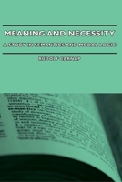 Meaning and Necessity: A Study in Semantics and Modal Logic 0226093468 Book Cover