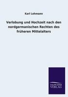 Verlobung und Hochzeit nach den Nordgermanischen Rechten des Früheren Mittelalters 0270192182 Book Cover