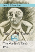The Maiden's Tale: Ròn (Tales of B-Earth) 1913510271 Book Cover