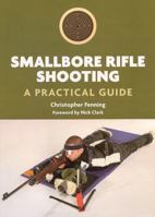 Smallbore Rifle Shooting 1847972268 Book Cover