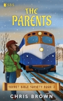 The Parents (Secret Bible Society) 1957543043 Book Cover