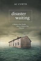 Disaster Waiting 149082524X Book Cover