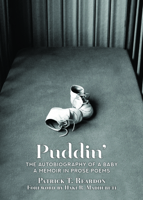 Puddin': The Autobiography of a Baby: A Memoir in Prose Poems 0883784254 Book Cover
