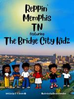 Reppin' Memphis TN featuring The Bridge City Kidz 1735446491 Book Cover