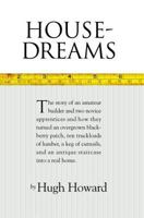 House-Dreams: How One Man's Vision Became a Family Home 1565122933 Book Cover