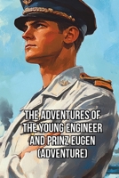 The Adventures of the Young Engineer and Prinz Eugen (Adventure) B0DR27WZHT Book Cover