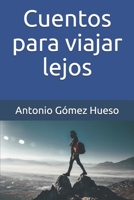 Cuentos para viajar lejos (Spanish Edition) 1708641130 Book Cover