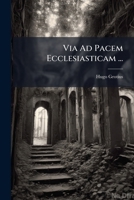 Via Ad Pacem Ecclesiasticam ... 1147688532 Book Cover