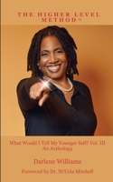 The Higher Level Method III: What Would I Tell My Younger Self? Vol. III B0F74GCHH2 Book Cover