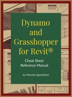 Dynamo and Grasshopper for Revit Cheat Sheet Reference Manual null Book Cover