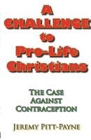 A Challenge to Pro-Life Christians 1601040008 Book Cover