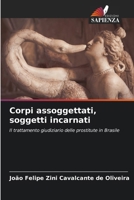 Corpi assoggettati, soggetti incarnati 6207259939 Book Cover