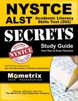 NYSTCE Alst Academic Literacy Skills Test (202) Secrets Study Guide: NYSTCE Exam Review for the New York State Teacher Certification Examinations 1516703022 Book Cover