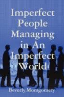 Imperfect People Managing In An Imperfect World 1435712900 Book Cover