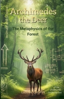 Archimedes the Deer (Animals and Science) 2960414748 Book Cover