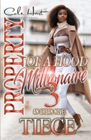 Property Of A Hood Millionaire 3: An Urban Novel B09LWR47Q3 Book Cover