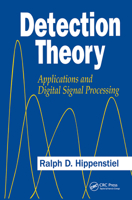 Detection Theory: Applications and Digital Signal Processing 0849304342 Book Cover