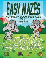 Easy Mazes Activity Book for Kids - Vol. 2 1533251150 Book Cover
