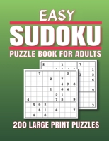 Easy Sudoku Puzzle Book for Adults: 200 Easy Sudoku Puzzles And Solutions - Sudoku puzzle book for adults . sudoku book adult large print. B08NRXG11L Book Cover