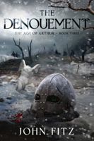 The Denouement (The Age of Arthur) B0G3CX8V8W Book Cover