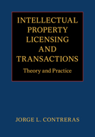 Intellectual Property Licensing and Transactions: Theory and Practice 1009048805 Book Cover
