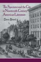 The Spectator and the City in Nineteenth Century American Literature 0521152747 Book Cover