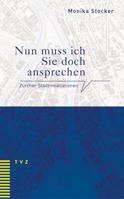 Nun Muss Ich Sie Doch Ansprechen: Zurcher Stadtmeditationen 3290177629 Book Cover