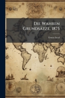 Die Wahren Grundsatze Des Banknotenwesens: Der Irrthum Der Peel'schen Akte Und Das Verderbliche Des Deutschen Bankgesetzentwurfes... 1279085231 Book Cover