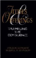 Tithes and offerings: Trampling the conscience 0923309535 Book Cover
