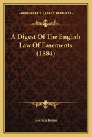 A Digest Of The English Law Of Easements 143672550X Book Cover