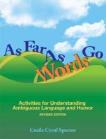 As Far As Words Go: Unraveling the Complexities of Ambiguous Language and Humor 1598570560 Book Cover