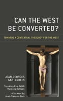 Can the West Be Converted?: Towards a Contextual Theology for the West 1793633819 Book Cover