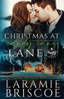 Christmas at Candy Cane Lane: A steamy, small town, holiday novella. B0BRZ2XR7Z Book Cover