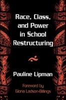Race, Class, and Power in School Restructuring (Suny Series, Restructuring and School Change) 0791437701 Book Cover