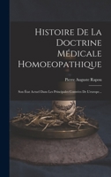 Histoire De La Doctrine Médicale Homoeopathique: Son État Actuel Dans Les Principales Contrées De L'europe... B0BQKWFTBB Book Cover