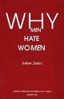 Why Men Hate Women 1853431958 Book Cover