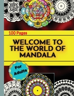 Welcome to the World of Mandala: Coloring Book For Adults With Thick Artist Quality Paper null Book Cover