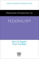 Advanced Introduction to Federalism 1800374135 Book Cover